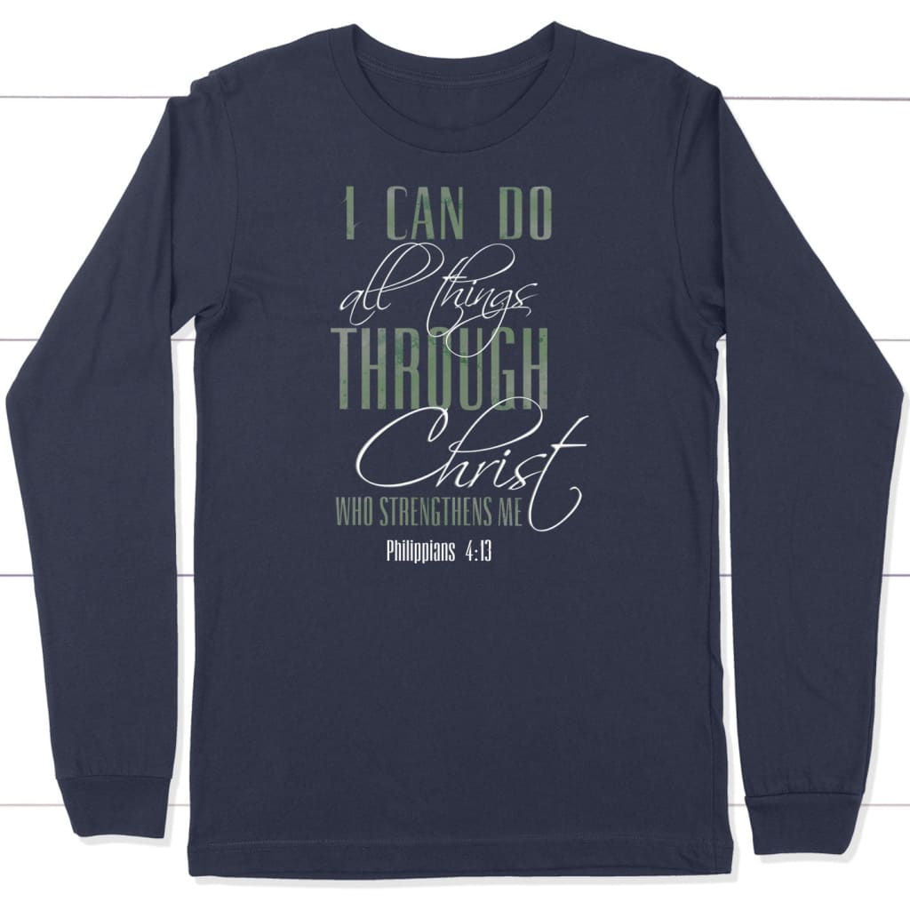I can do all things through Christ long sleeve shirt Navy / S
