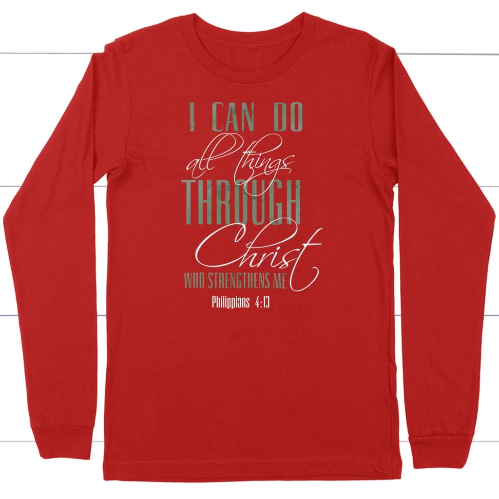 I can do all things through Christ long sleeve shirt Red / S