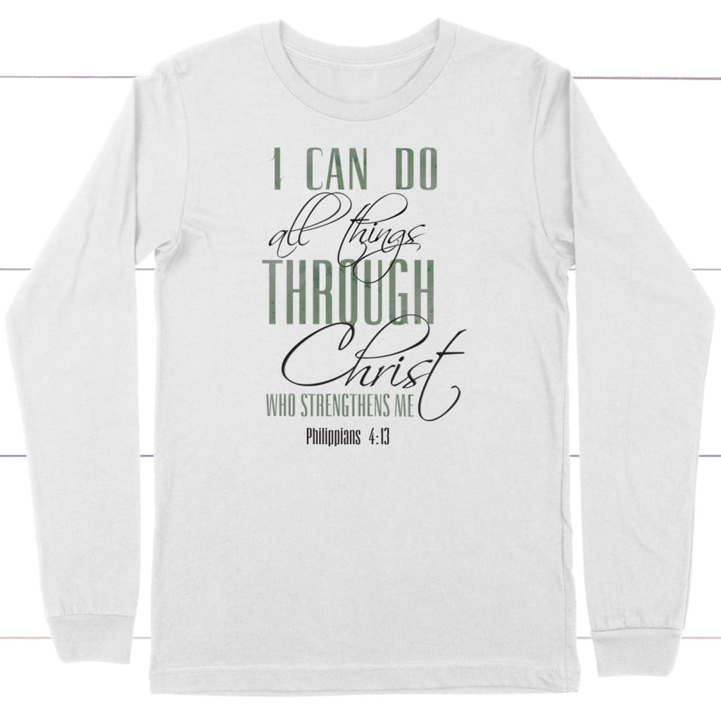 I can do all things through Christ long sleeve shirt White / S