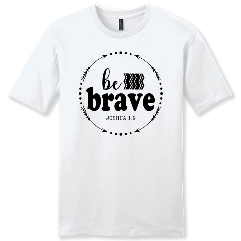 Be Brave Joshua 1:9 men’s t-shirt White / S