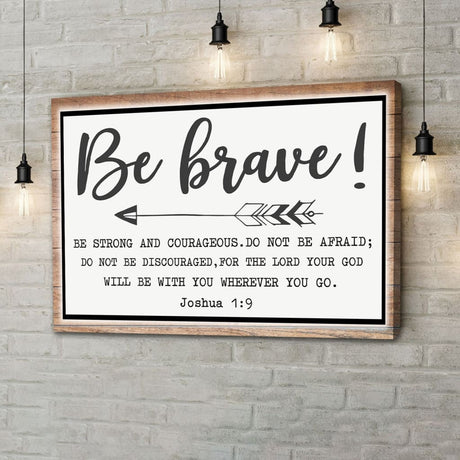 "Be Brave Be Strong and Courageous" Joshua 1:9 wall art with Brown wooden border, Bible verse decor.