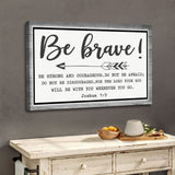 Bible verse wall decor featuring Joshua 1:9, "Be Brave Be Strong and Courageous," with Gray wooden border.
