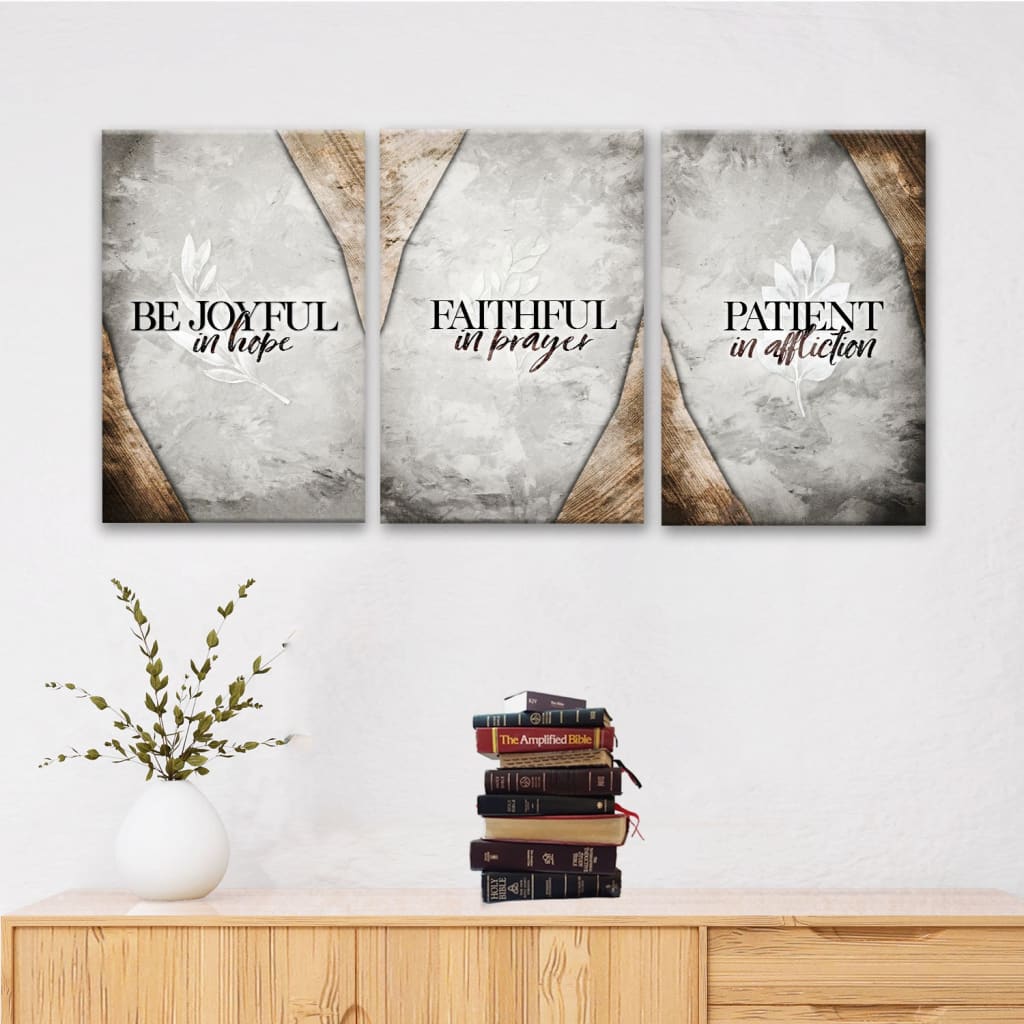 Be joyful in hope patient in affliction faithful in prayer 3 Piece sign wall art canvas 3 Panel (12x18)