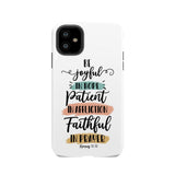 Be joyful in hope patient affliction faithful prayer phone case Christian cases iPhone 11 / Tough