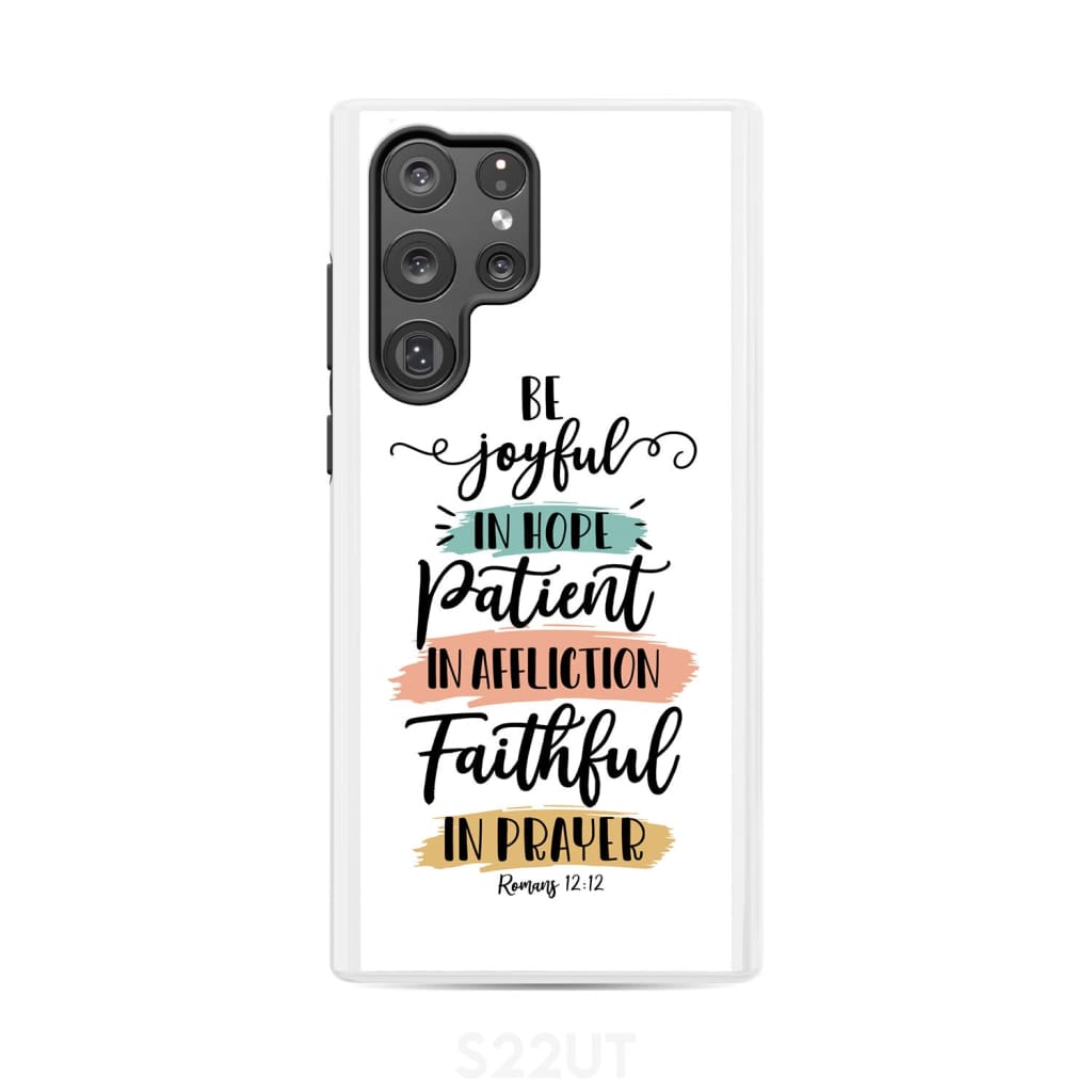 Be joyful in hope patient affliction faithful prayer phone case Christian cases Samsung Galaxy S22 Ultra / Tough