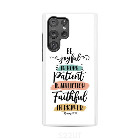 Be joyful in hope patient affliction faithful prayer phone case Christian cases Samsung Galaxy S22 Ultra / Tough