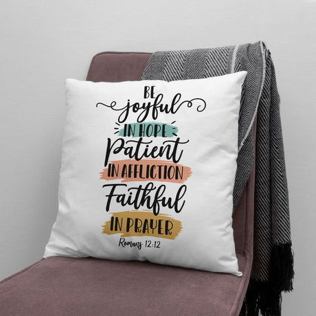 Be joyful in hope patient in affliction faithful in prayer pillow Christian pillows