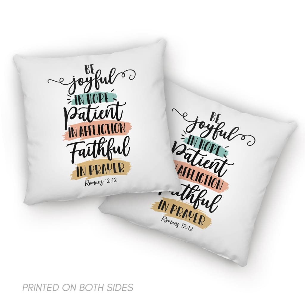 Be joyful in hope patient in affliction faithful in prayer pillow Christian pillows