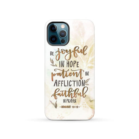 Be joyful in hope patient affliction romans 12:12 phone case Christian cases iPhone 12 Pro / Tough