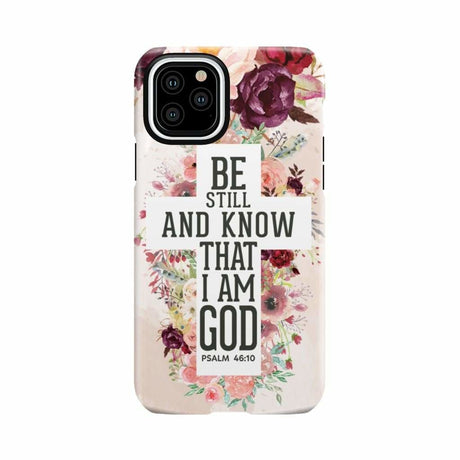 Be still and know that I am God phone case - Psalm 46:10 Bible verse iPhone 11 Pro / Tough