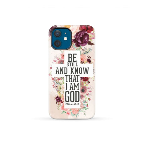 Be still and know that I am God phone case - Psalm 46:10 Bible verse iPhone 12 Mini / Tough