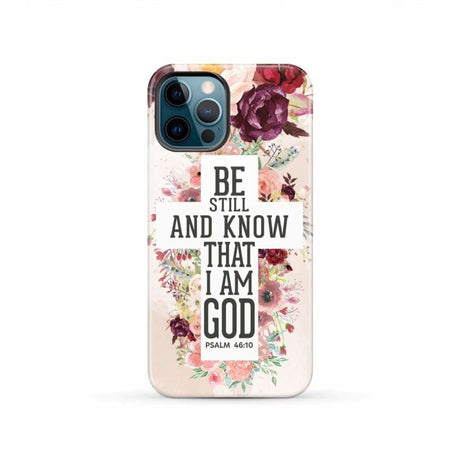 Be still and know that I am God phone case - Psalm 46:10 Bible verse iPhone 12 Pro / Tough