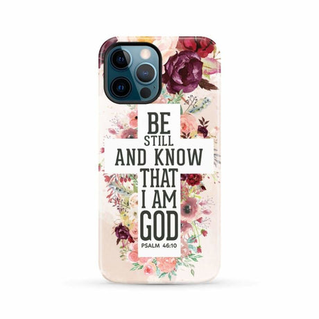 Be still and know that I am God phone case - Psalm 46:10 Bible verse iPhone 12 Pro Max / Tough