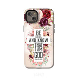 Be still and know that I am God phone case - Psalm 46:10 Bible verse iPhone 14 Plus / Tough