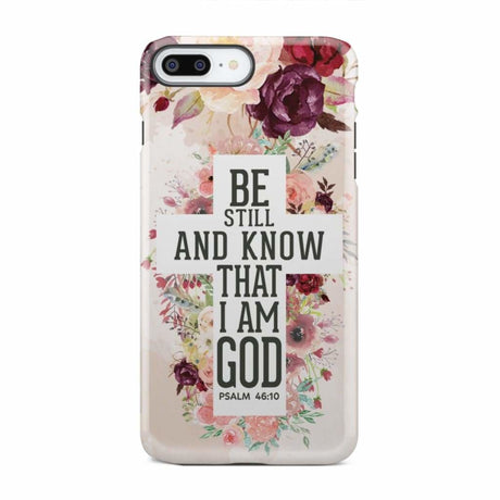 Be still and know that I am God phone case - Psalm 46:10 Bible verse iPhone 8 Plus / Tough
