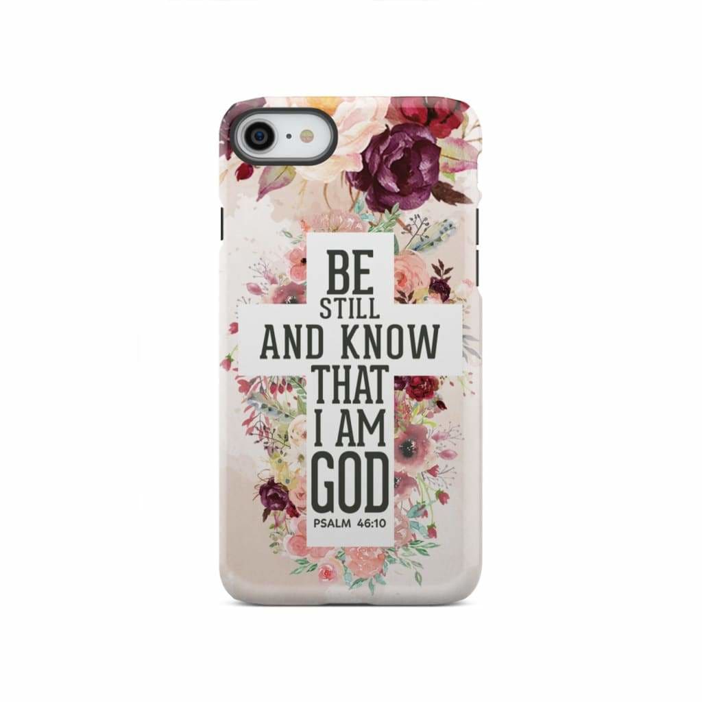 Be still and know that I am God phone case - Psalm 46:10 Bible verse iPhone SE 2020 / Tough