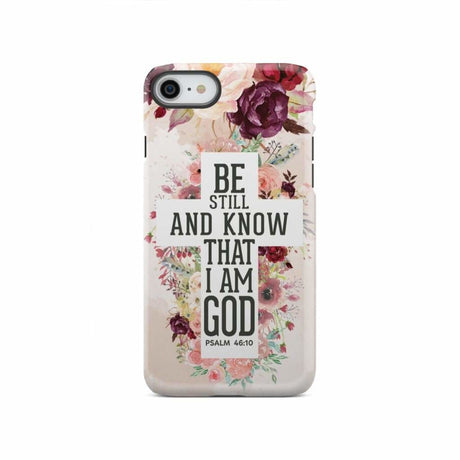 Be still and know that I am God phone case - Psalm 46:10 Bible verse iPhone SE 2020 / Tough