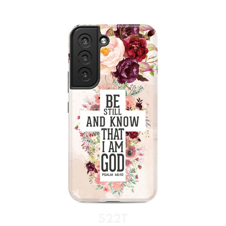Be still and know that I am God phone case - Psalm 46:10 Bible verse Samsung Galaxy S22 / Tough