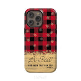 Be still and know that I am God red black buffalo plaid Christmas phone case iPhone 14 Pro Max / Tough