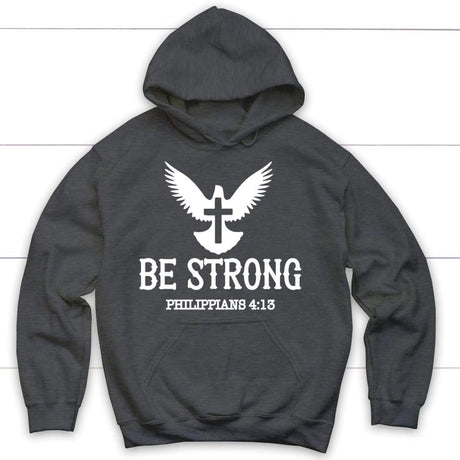 Be strong Philippians 4:13 Bible verse hoodie Dark Heather / S