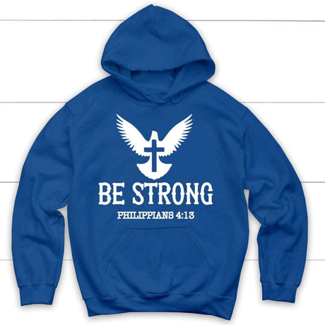 Be strong Philippians 4:13 Bible verse hoodie Royal Blue / S