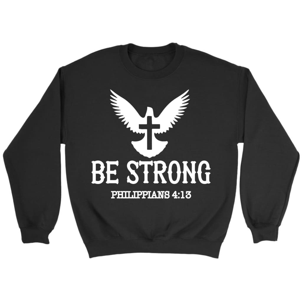 Be strong Philippians 4:13 Bible verse sweatshirt Black / S