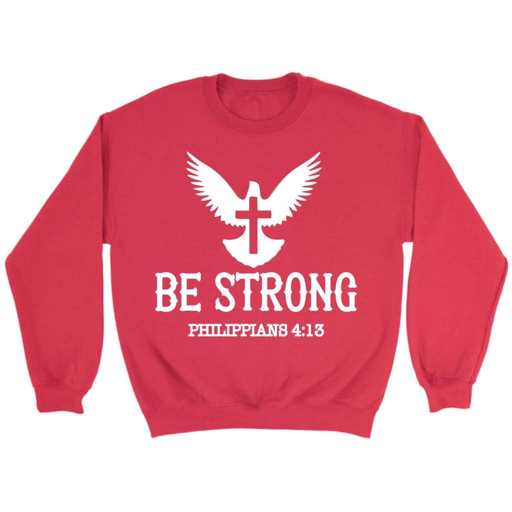 Be strong Philippians 4:13 Bible verse sweatshirt Red / S