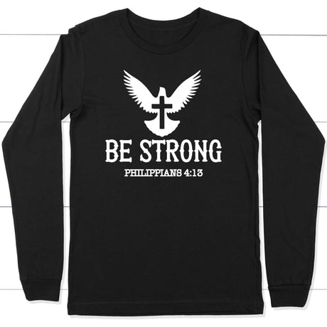 Be strong Philippians 4:13 long sleeve t-shirt | Christian apparel Black / S