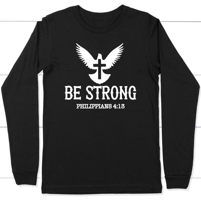 Be strong Philippians 4:13 long sleeve t-shirt | Christian apparel Black / S