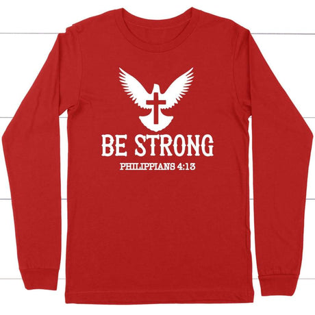 Be strong Philippians 4:13 long sleeve t-shirt | Christian apparel Red / S