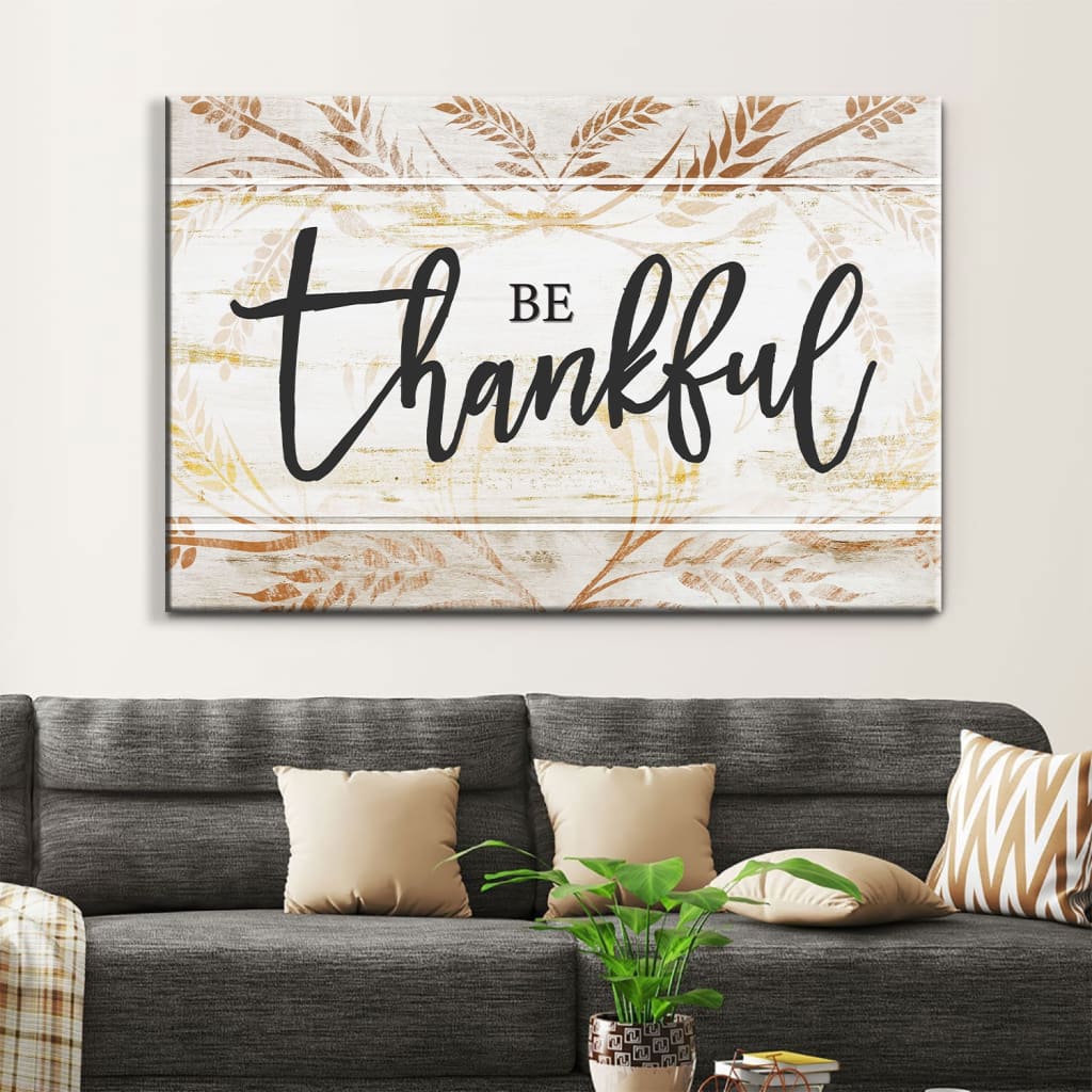 Be Thankful Sign Wall Art Canvas, Thanksgiving Christian Wall Decor ...