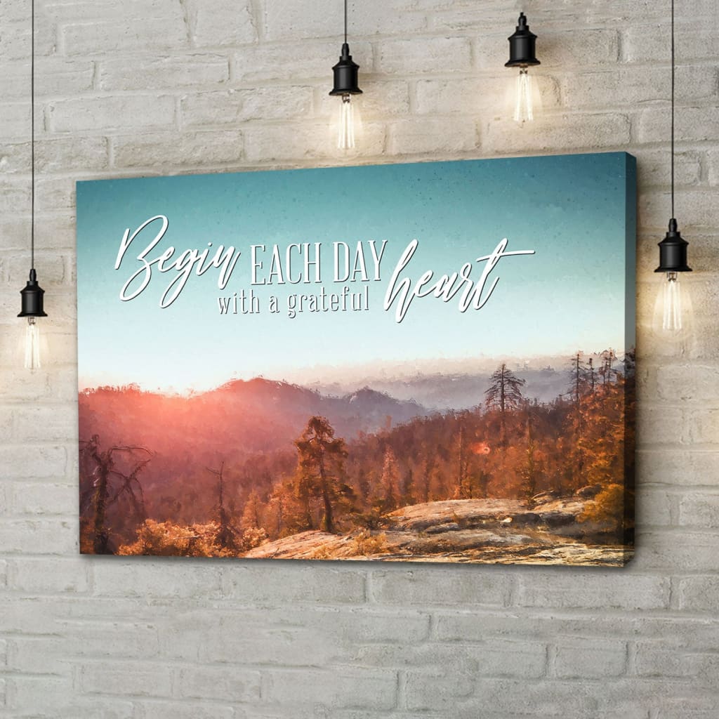 Begin each day with a grateful heart Mountain forest Christian wall art canvas