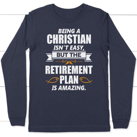Being a Christian is not easy long sleeve t-shirt | christian apparel Navy / S