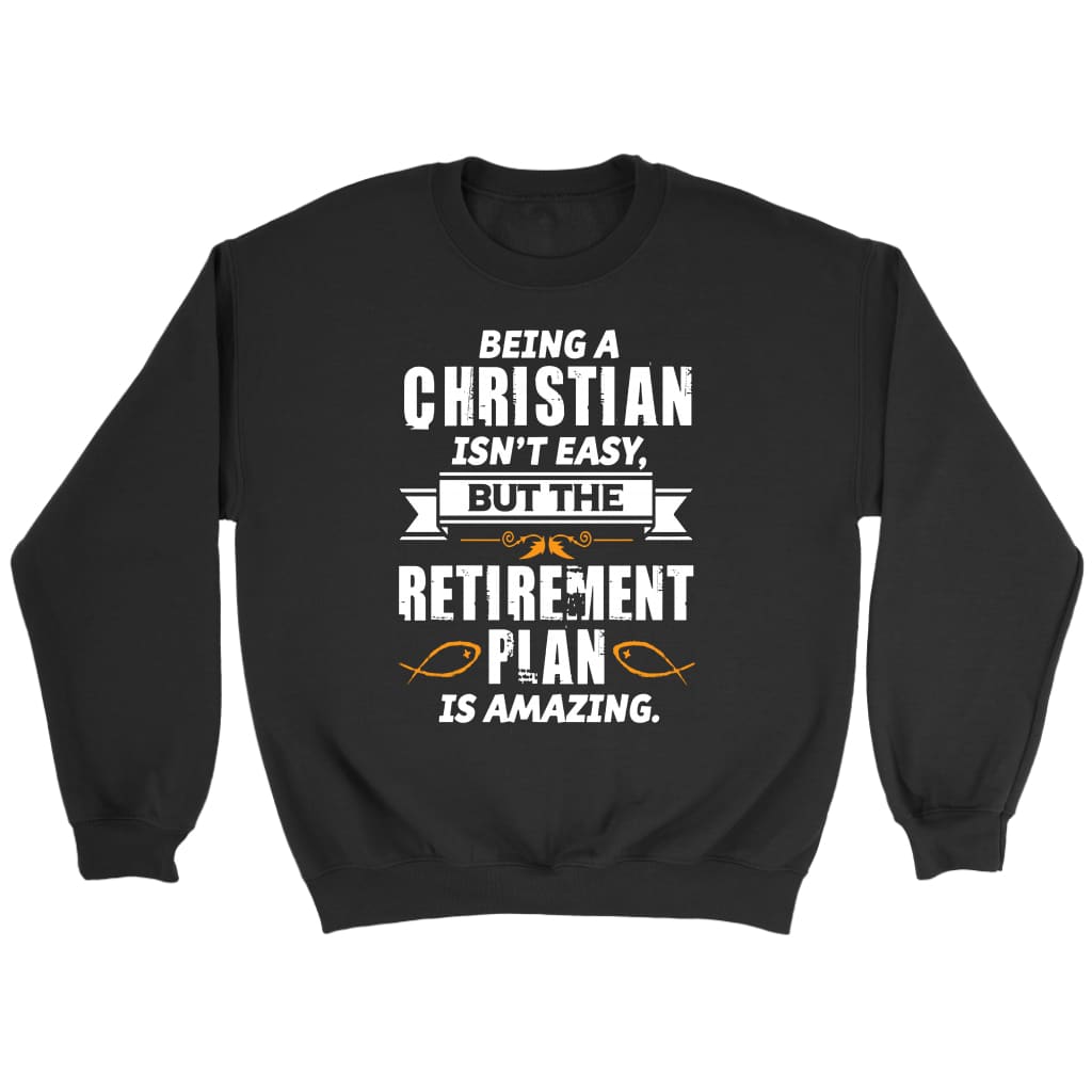 Being a Christian is not easy Christian sweatshirt Black / S