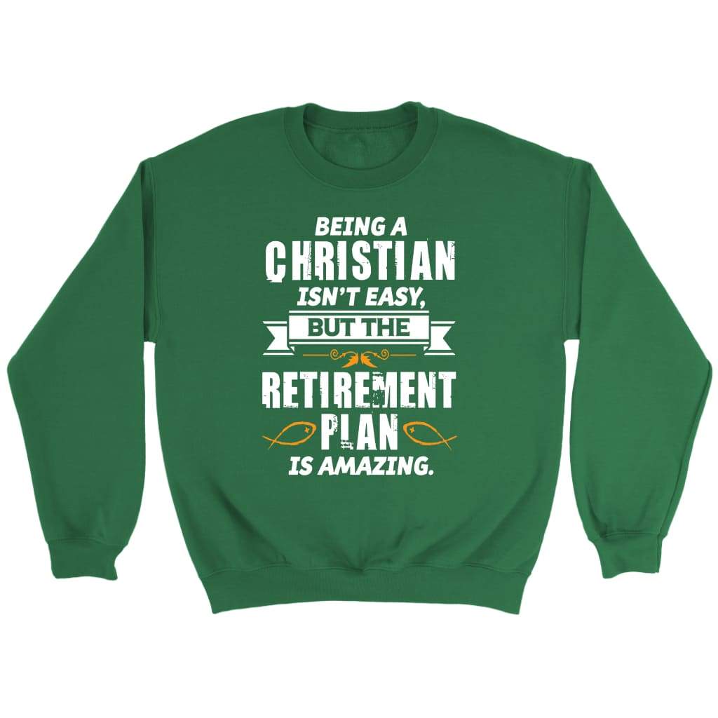 Being a Christian is not easy Christian sweatshirt Irish Green / S