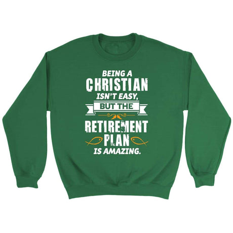 Being a Christian is not easy Christian sweatshirt Irish Green / S