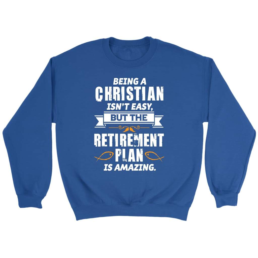 Being a Christian is not easy Christian sweatshirt Royal / S