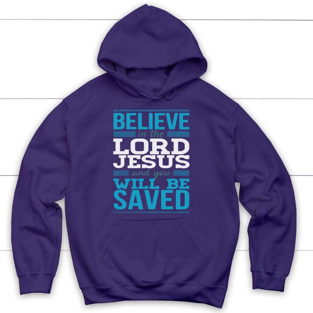 Believe in the Lord Jesus and you will be saved Christian hoodie Purple / S