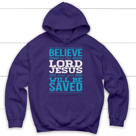 Believe in the Lord Jesus and you will be saved Christian hoodie Purple / S