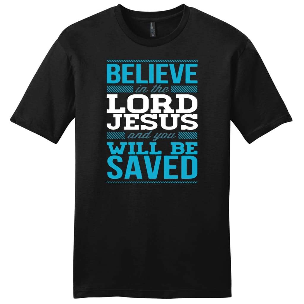 Believe in the Lord Jesus and you will be saved mens Christian t-shirt Black / S