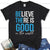 Believe there is good in the world shirt