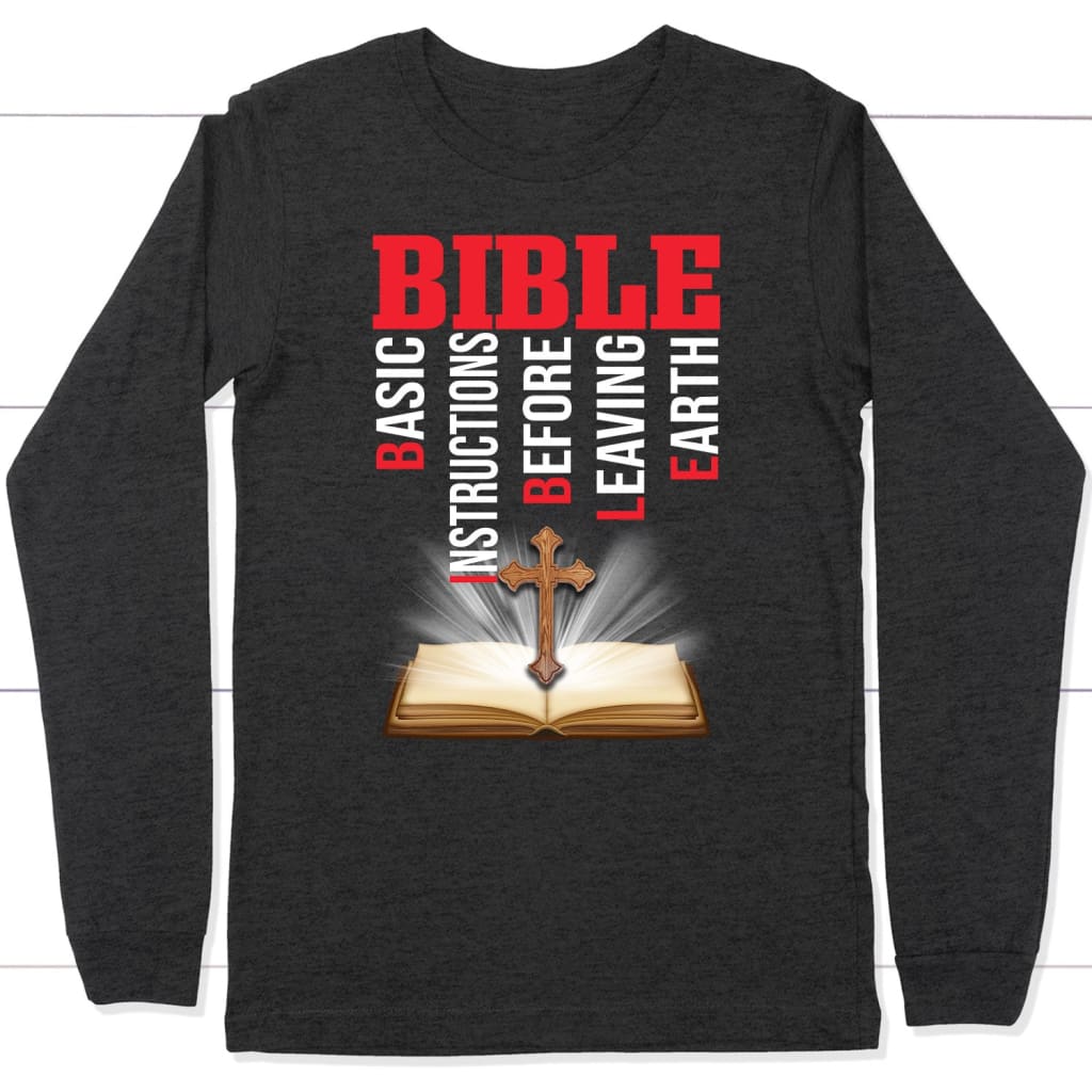 Bible basic instructions before leaving earth Christian long sleeve t-shirt Dark Grey Heather / S