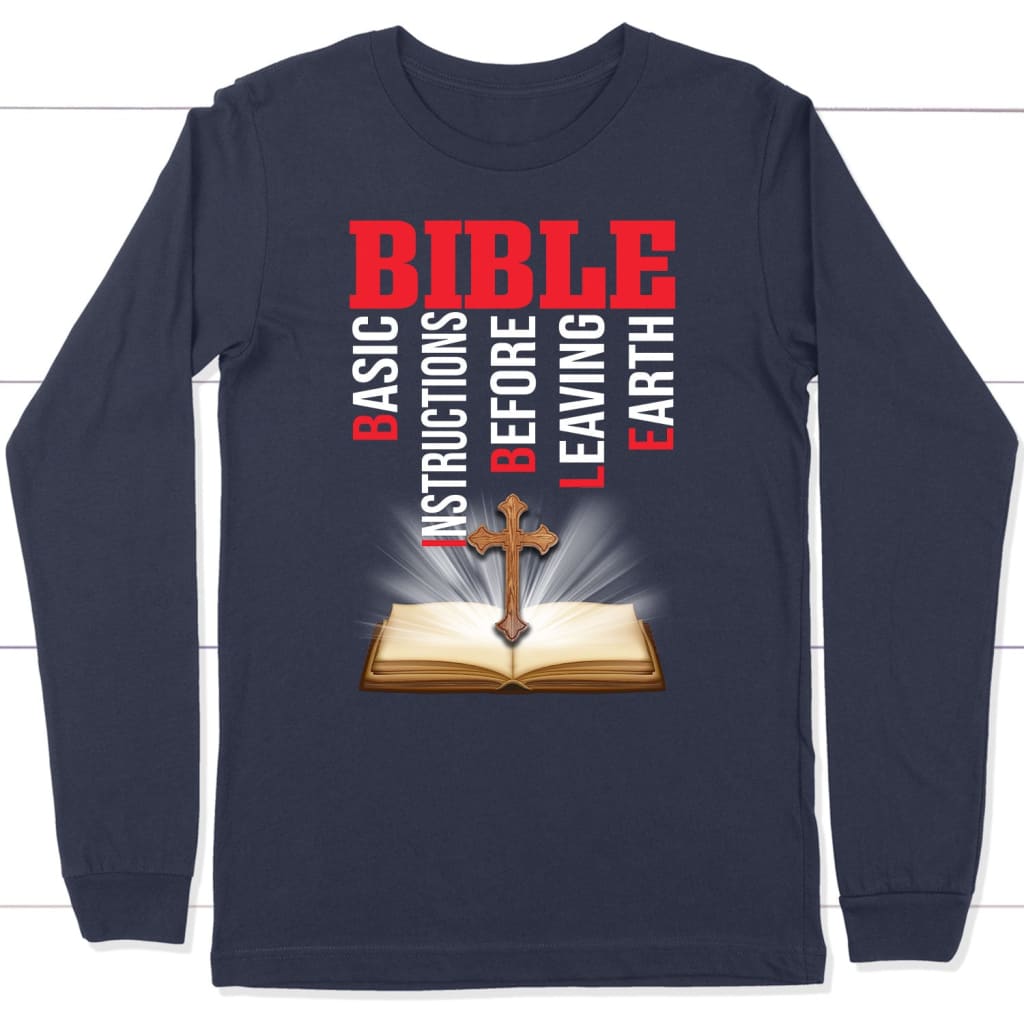 Bible basic instructions before leaving earth Christian long sleeve t-shirt Navy / S