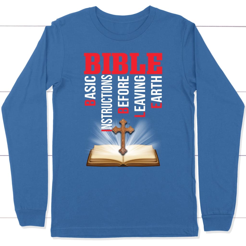 Bible basic instructions before leaving earth Christian long sleeve t-shirt True Royal / S