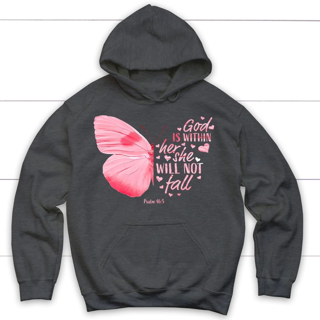 Inspirational hoodies: God is within her she will not fall butterfly Christian hoodie Dark Heather / S