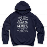 Bible verse hoodies: Psalm 118:24 This is the day that the Lord has made hoodie Navy / S