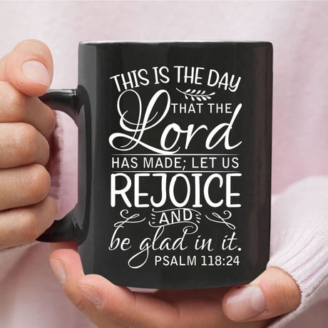 Bible verse mug Psalm 118:24 This is the day that the Lord has made Black / 11 oz