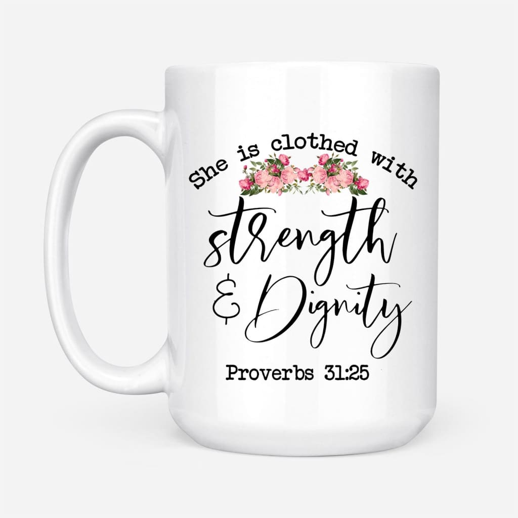 Bible Verse mug She is clothed with strength and dignity 15 oz