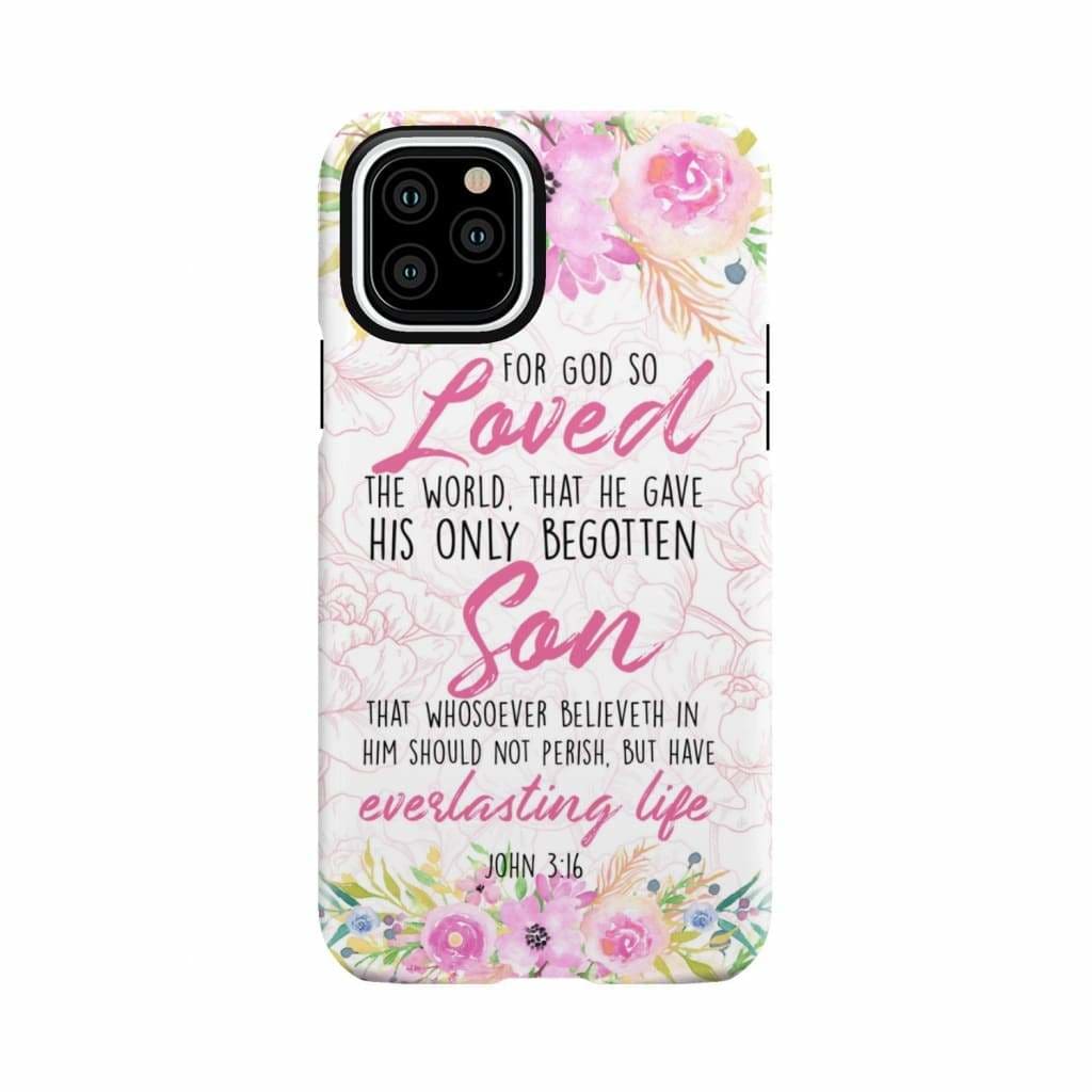 Bible verse phone cases: For God so loved the world John 3:16 Floral case iPhone 11 Pro / Tough