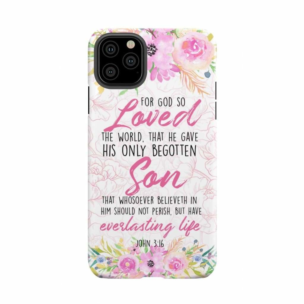 Bible verse phone cases: For God so loved the world John 3:16 Floral case iPhone 11 Pro Max / Tough
